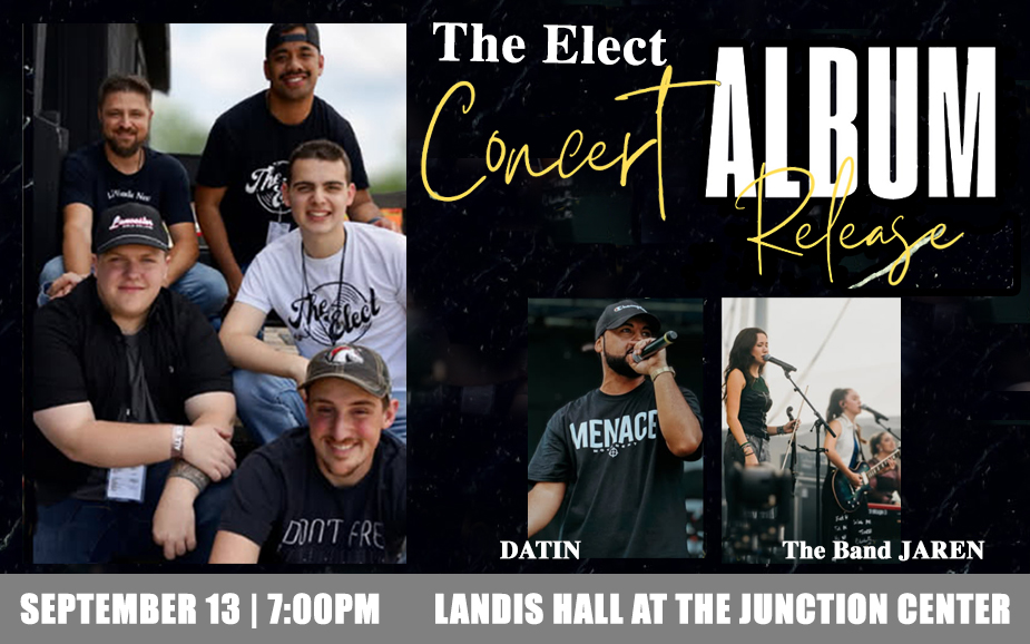 "The Elect Concert Album Release" Image of 5 men band the elect; center image of Artist Datin; Right; the Band Jaren; "September 13 | 7:00PM Landis Hall at the Junction Center"