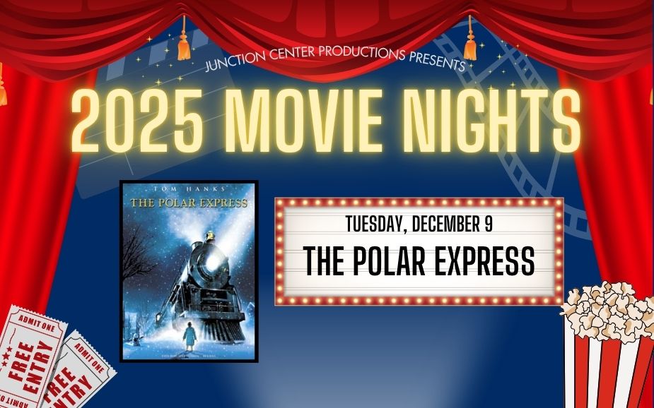 Promotional graphic for Junction Center Productions’ 2025 Movie Nights featuring “The Polar Express” on Tuesday, December 9, with the film’s poster, red curtains, popcorn, and movie tickets.