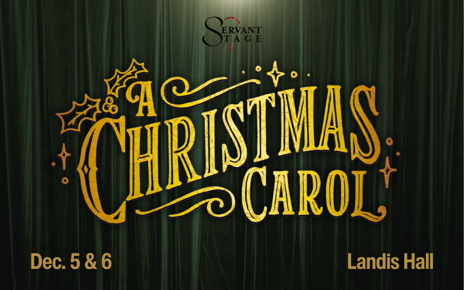 Green theatre curtain with gold "a Christmas Carol" and dates that read :Dec. 5 & 6" at Landis Hall by Servant Stage Company
