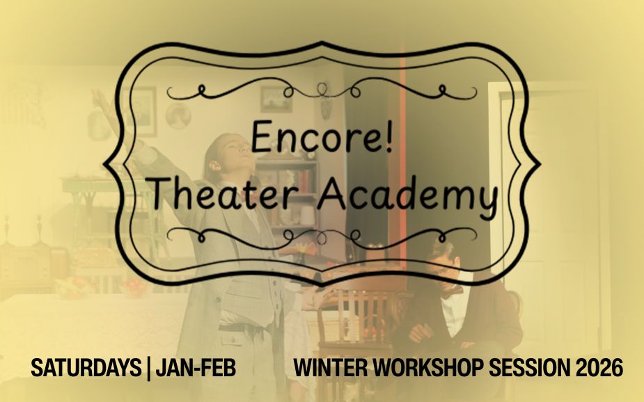 promotional image of encore theatre academy logo, workshops are Saturdays Jan-Feb