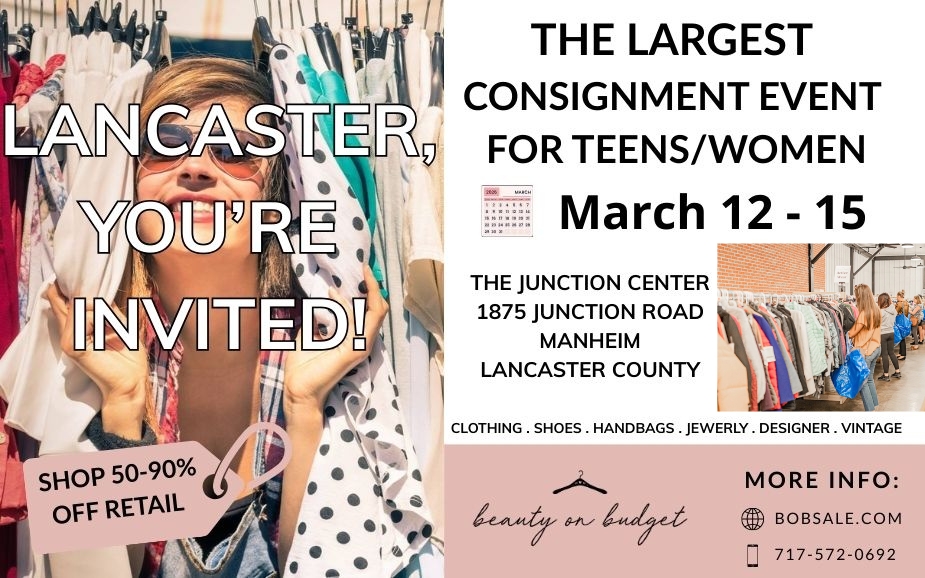 Promotional Flyer for the largest consignment event for women and teens on March 12-15 at The Junction Center in manheim. Beauty on Budget Sale invites Lancaster to shop 50-90% off Retail.